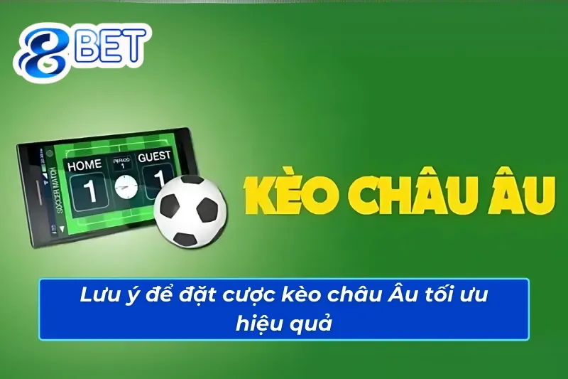 Kèo Châu Âu 88Bet - Hướng Dẫn Đọc Kèo Nâng Cao Tỷ Lệ Thắng 5 Bỏ túi lưu ý đặt cược kèo Châu Âu 88Bet hiệu quả